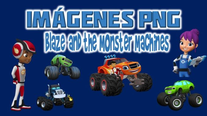 Imagenes png de Blaze and the Monster Machines